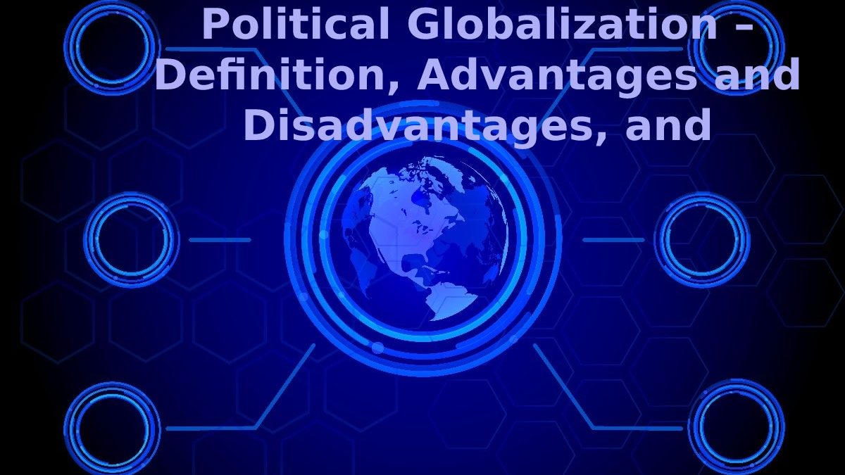 political-globalization-definition-advantages-and-disadvantages-and